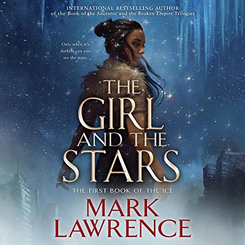 The Girl and the Stars Audiobook By Mark Lawrence cover art