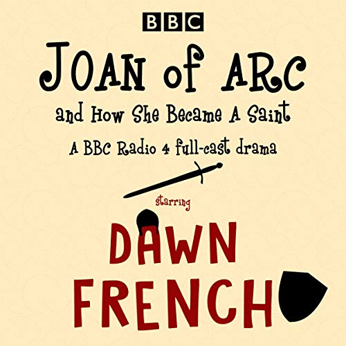 Joan of Arc, and How She Became a Saint cover art