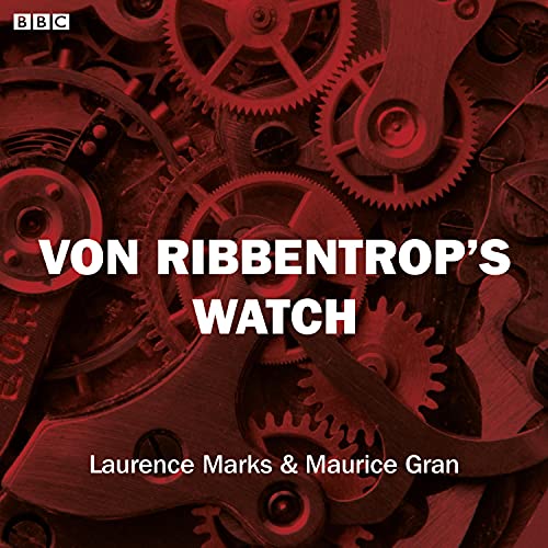 Von Ribbentrop's Watch (BBC Radio 4 Saturday Play) Audiolibro Por Laurence Marks, Maurice Gran arte de portada