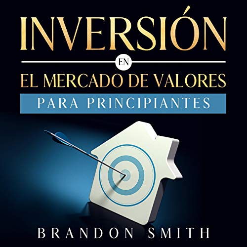 Couverture de Inversión en el Mercado de Valores Para Principiantes [Investment in the Stock Market for Beginners]