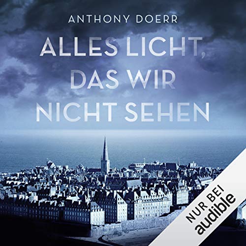 Alles Licht, das wir nicht sehen Audiobook By Anthony Doerr cover art