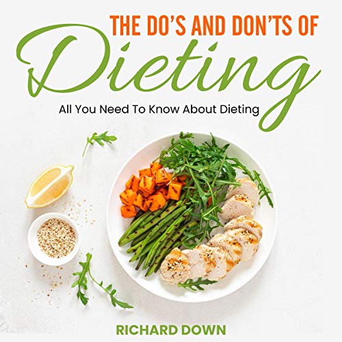 The Do's and Don'ts of Dieting: All you need to know about dieting cover art