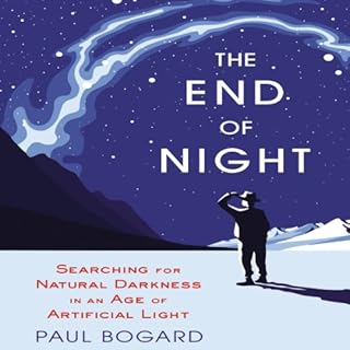 The End of Night Audiobook By Paul Bogard cover art