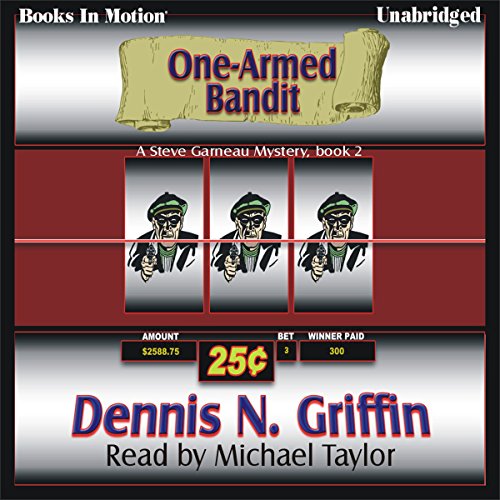 One-Armed Bandit Audiobook By Dennis N. Griffin cover art