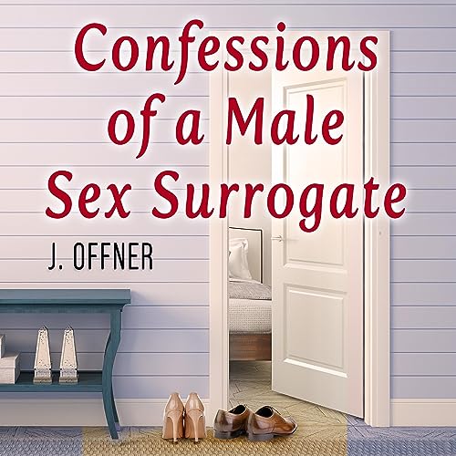 Confessions of a Male Sex Surrogate: A Novel Audiolibro Por J. Offner arte de portada