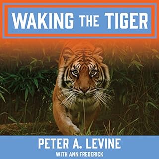 Waking the Tiger Audiobook By Peter A. Levine, Ann Frederick cover art