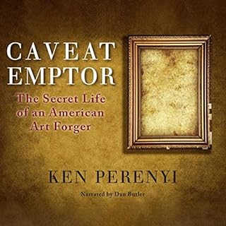 Caveat Emptor: The Secret Life of an American Art Forger Audiobook By Ken Perenyi cover art