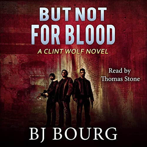 But Not for Blood Audiobook By B. J. Bourg cover art