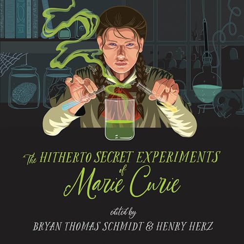 The Hitherto Secret Experiments of Marie Curie copertina