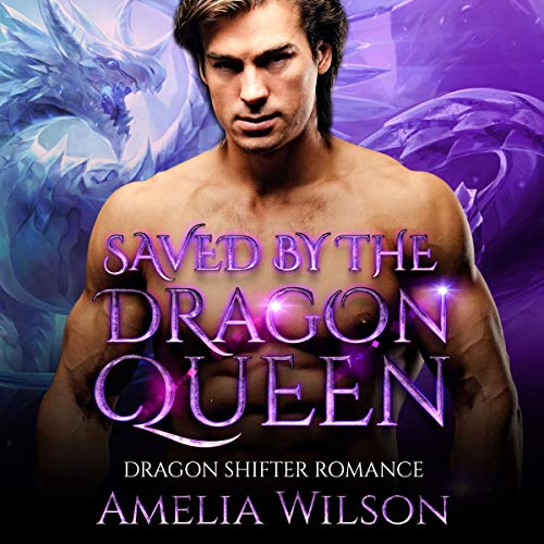 Saved by the Dragon Queen Audiolibro Por Amelia Wilson arte de portada