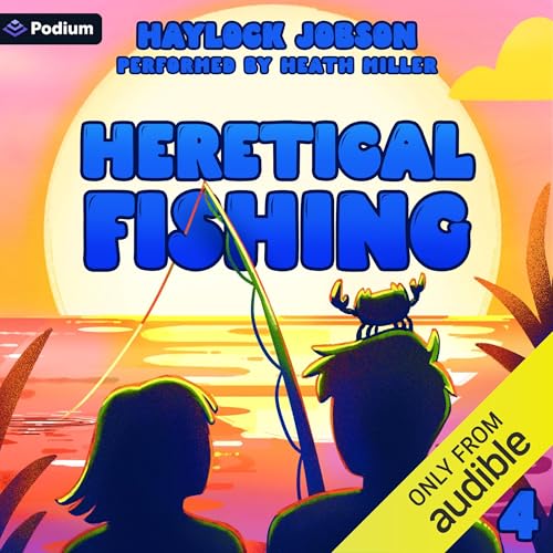 Heretical Fishing 4: A Cozy Guide to Annoying the Cults, Outsmarting the Fish, and Alienating Oneself cover art