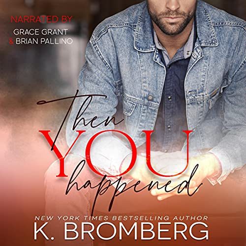 Then You Happened Audiolivro Por K. Bromberg capa