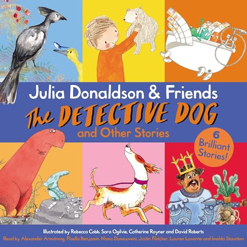 Julia Donaldson & Friends: The Detective Dog and Other Stories cover art