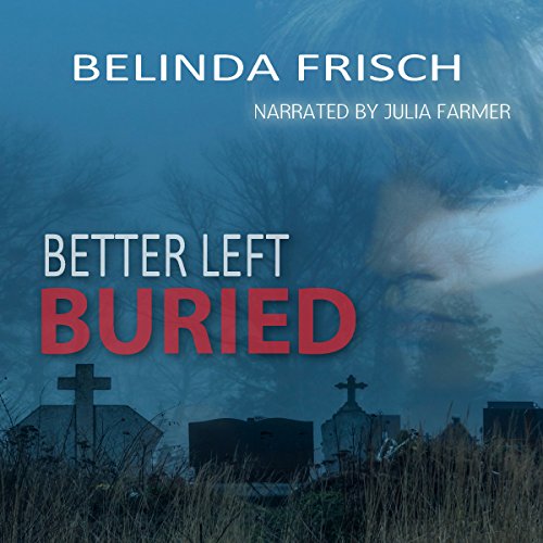 Better Left Buried Audiolibro Por Belinda Frisch arte de portada