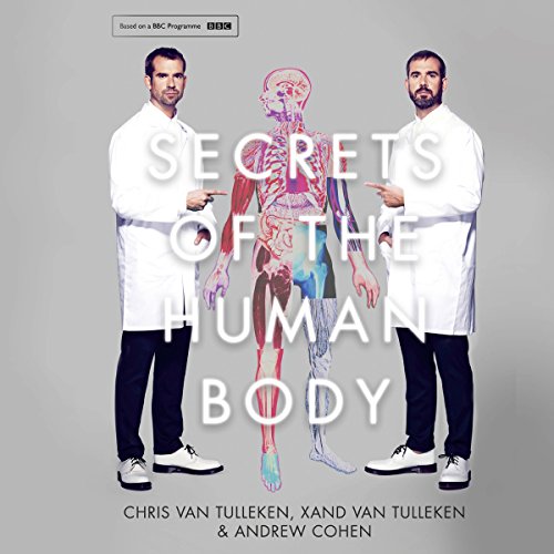 Secrets of the Human Body Audiolibro Por Chris van Tulleken, Xand van Tulleken, Andrew Cohen arte de portada