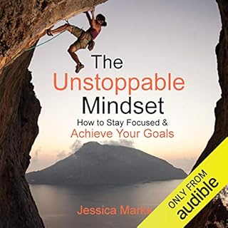 The Unstoppable Mindset: How to Stay Focused & Achieve Your Goals Audiolibro Por Jessica Marks arte de portada