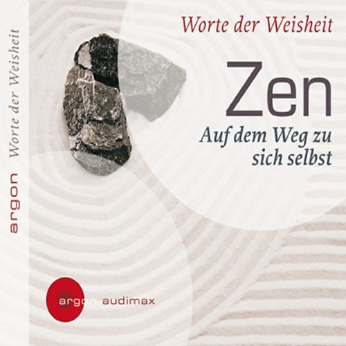 Zen - Auf dem Weg zu sich selbst. Worte der Weisheit cover art