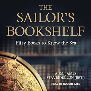 The Sailor’s Bookshelf Audiobook By Adm. James Stavridis USN (Ret.) cover art