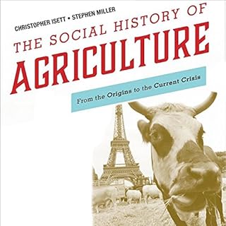 The Social History of Agriculture Audiolibro Por Christopher Isett, Stephen Miller arte de portada