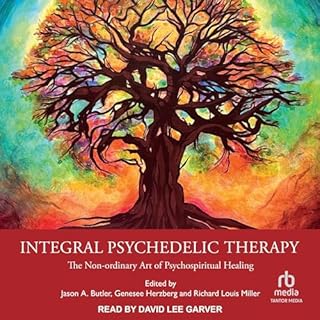 Integral Psychedelic Therapy Audiolibro Por Jason A. Butler - edited by, Genesee Herzberg - edited by, Richard Louis Miller -