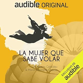 La Mujer Que Sabe Volar [The Woman Who Knows How to Fly] Audiobook By Luis Alberto Gónzalez Arenas, María Anton