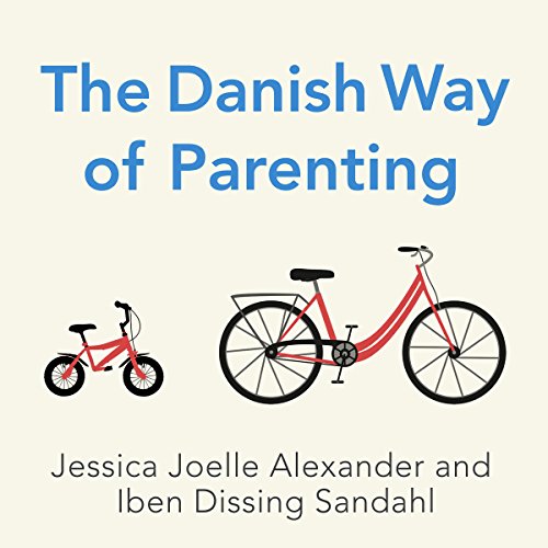 The Danish Way of Parenting Audiobook By Jessica Joelle Alexander, Iben Dissing Sandahl cover art