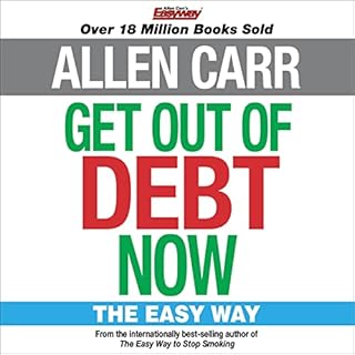 Get Out of Debt Now Audiobook By Allen Carr cover art