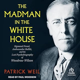 The Madman in the White House Audiobook By Patrick Weil cover art