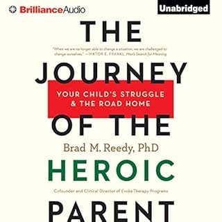 The Journey of the Heroic Parent Audiobook By Brad M. Reedy Ph.D. cover art