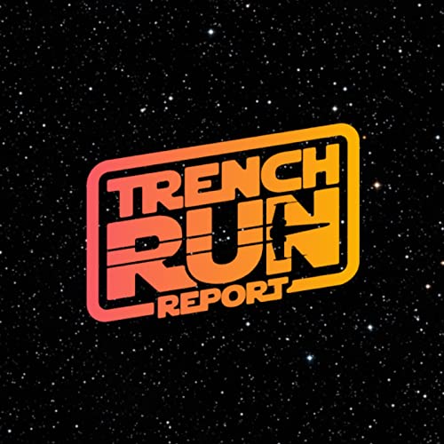 Trench Run Report Podcast Por Aaron Russo Justin "Boots" Gray David Breuklander & Sean McAnally arte de portada