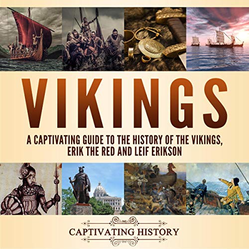 Vikings: A Captivating Guide to the History of the Vikings, Erik the Red and Leif Erikson Audiolibro Por Captivating History 