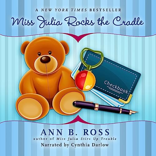 Miss Julia Rocks the Cradle Audiobook By Ann B. Ross cover art