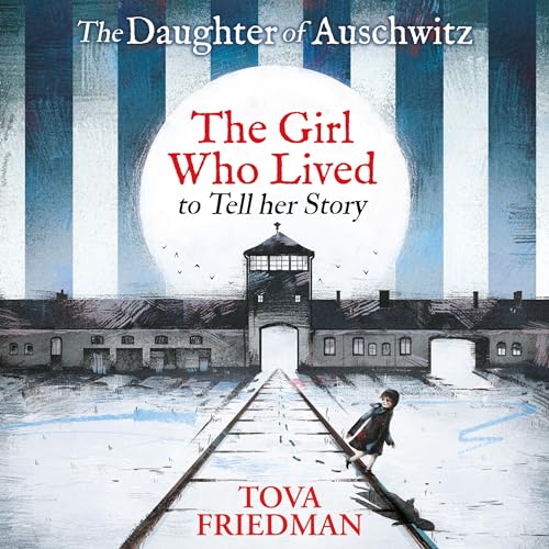 The Daughter of Auschwitz Audiolivro Por Tova Friedman capa