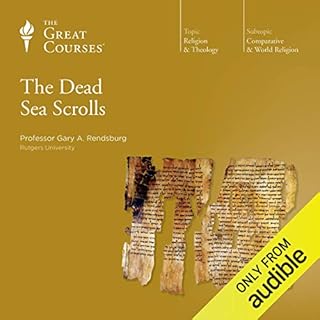 The Dead Sea Scrolls Audiobook By Gary A. Rendsburg, The Great Courses cover art