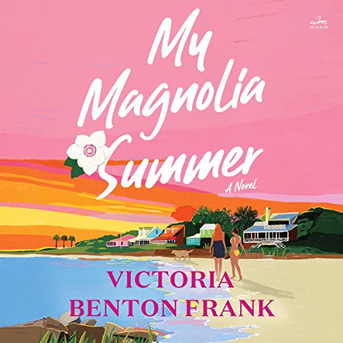 My Magnolia Summer Audiobook By Victoria Benton Frank cover art