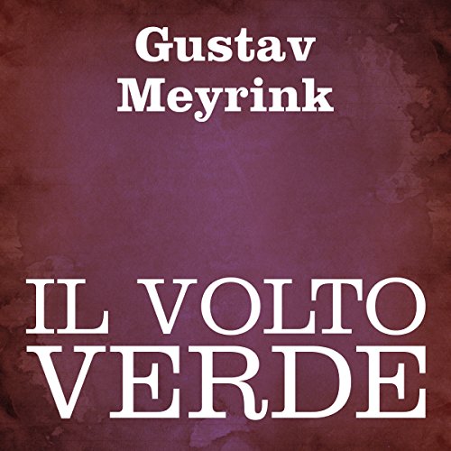 Il volto verde [The Green Face] Audiolibro Por Gustav Meyrink arte de portada