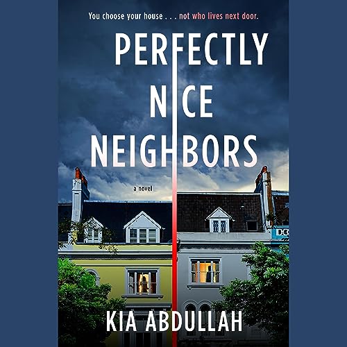 Perfectly Nice Neighbors Audiobook By Kia Abdullah cover art