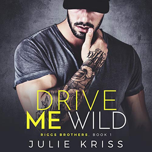 Drive Me Wild Audiobook By Julie Kriss cover art