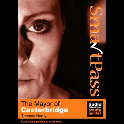 SmartPass Audio Education Study Guide to The Mayor of Casterbridge (Dramatised) cover art