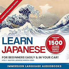 Learn Japanese for Beginners Easily & in Your Car! Complete Vocabulary Edition! cover art