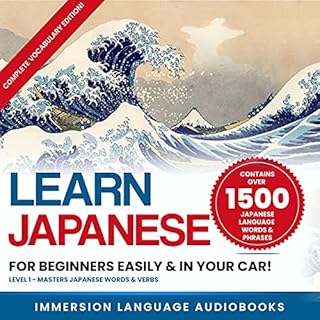 Learn Japanese for Beginners Easily & in Your Car! Complete Vocabulary Edition! Audiolibro Por Immersion Language Audiobo