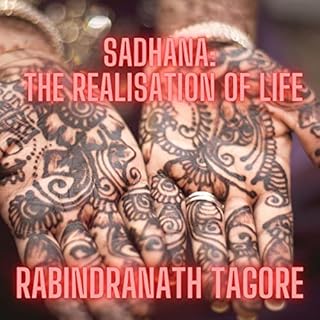 Sadhana: The Realisation of Life Audiobook By Rabindranath Tagore cover art