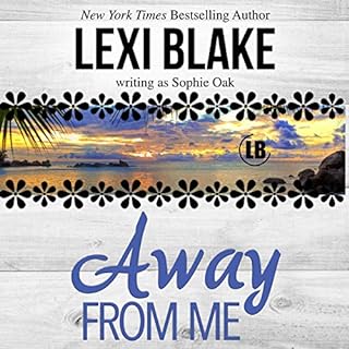 Away from Me Audiobook By Lexi Blake, Sophie Oak cover art