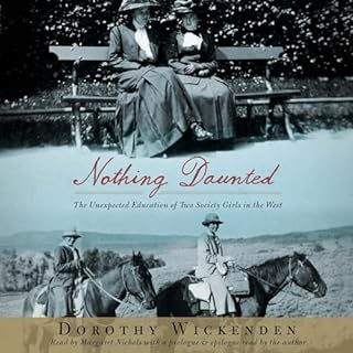 Nothing Daunted Audiobook By Dorothy Wickenden cover art