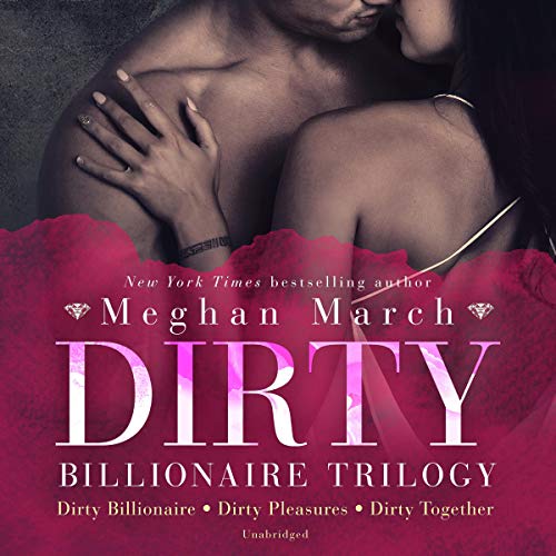 Dirty Billionaire Trilogy cover art