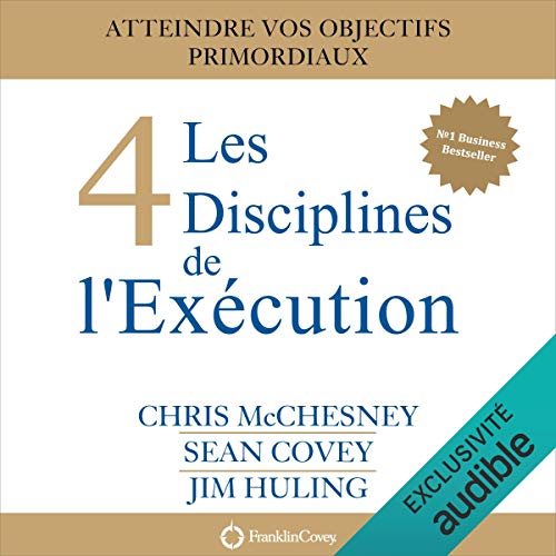 Les 4 Disciplines de l'Exécution Audiolivro Por Chris McChesney, Sean Covey, Jim Huling capa