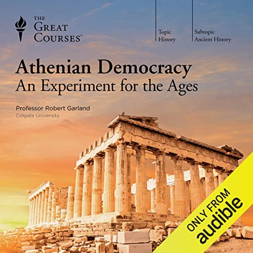 Athenian Democracy: An Experiment for the Ages Audiobook By The Great Courses cover art