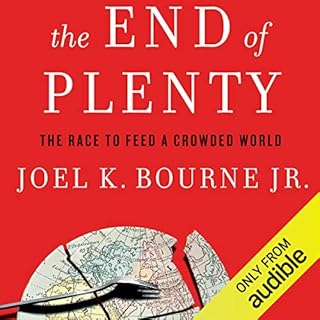 The End of Plenty Audiobook By Joel K. Bourne Jr. cover art