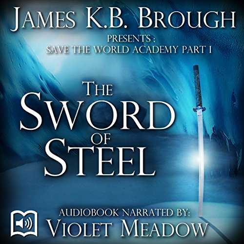 Save the World Academy Part I: The Sword of Steel cover art