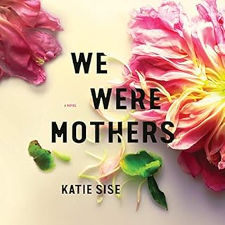 We Were Mothers Audiolibro Por Katie Sise arte de portada